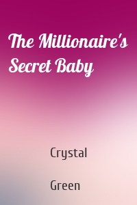 The Millionaire's Secret Baby