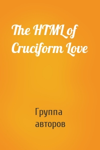 The HTML of Cruciform Love