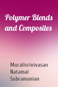 Polymer Blends and Composites