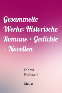 Gesammelte Werke: Historische Romane + Gedichte + Novellen