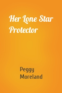 Her Lone Star Protector