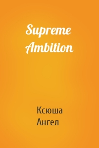 Supreme Ambition