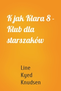 K jak Klara 8 - Klub dla starszaków