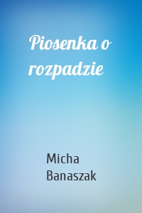 Piosenka o rozpadzie