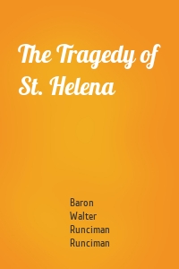 The Tragedy of St. Helena