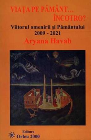 Обложка книги «Жизнь на Земле... Вперед Будущее человечества и Земли в 2009-2021 годах» — Ариана Хава