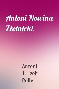 Antoni Nowina Złotnicki