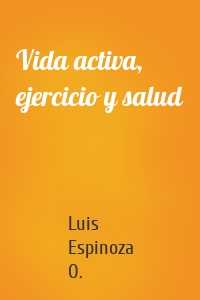 Vida activa, ejercicio y salud