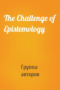 The Challenge of Epistemology