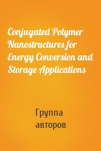 Conjugated Polymer Nanostructures for Energy Conversion and Storage Applications