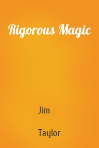 Rigorous Magic
