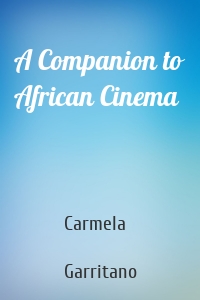 A Companion to African Cinema