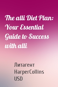 The alli Diet Plan: Your Essential Guide to Success with alli