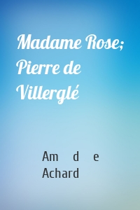 Madame Rose; Pierre de Villerglé
