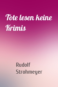 Tote lesen keine Krimis