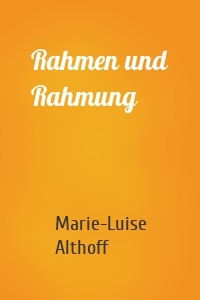 Rahmen und Rahmung