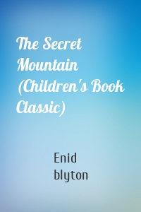 The Secret Mountain (Children's Book Classic)