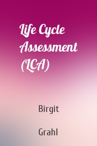 Life Cycle Assessment (LCA)