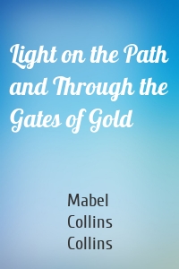 Light on the Path and Through the Gates of Gold