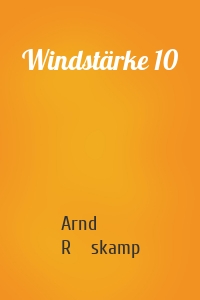 Windstärke 10
