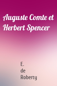 Auguste Comte et Herbert Spencer