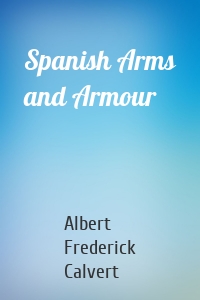 Spanish Arms and Armour