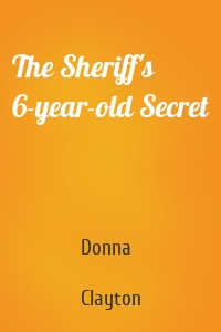 The Sheriff's 6-year-old Secret