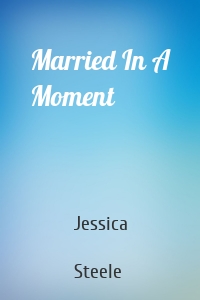 Married In A Moment