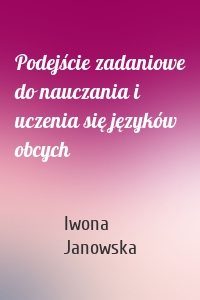 Podejście zadaniowe do nauczania i uczenia się języków obcych