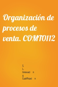 Organización de procesos de venta. COMT0112