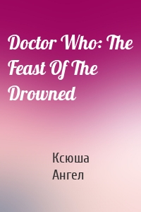 Doctor Who: The Feast Of The Drowned