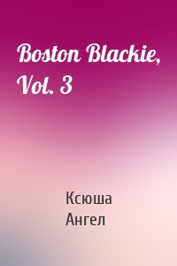 Boston Blackie, Vol. 3