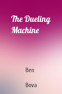 The Dueling Machine