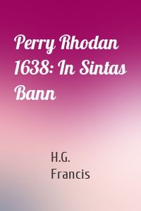 Perry Rhodan 1638: In Sintas Bann