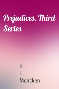 Prejudices, Third Series