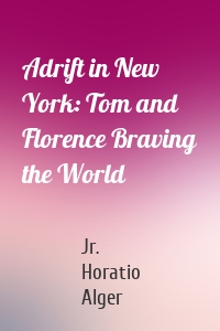 Adrift in New York: Tom and Florence Braving the World