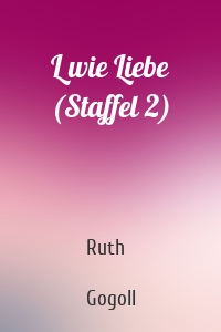 L wie Liebe (Staffel 2)