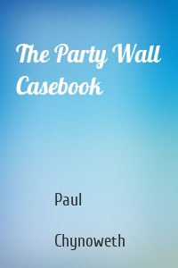 The Party Wall Casebook