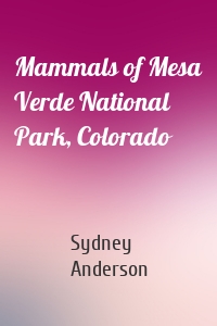 Mammals of Mesa Verde National Park, Colorado