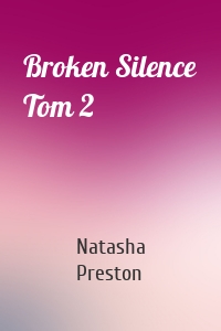 Broken Silence Tom 2