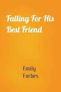 Falling For His Best Friend
