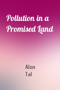 Pollution in a Promised Land