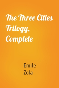 The Three Cities Trilogy, Complete