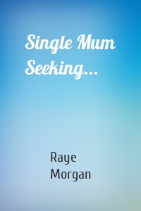 Single Mum Seeking...