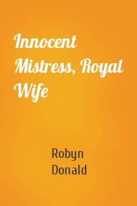 Innocent Mistress, Royal Wife