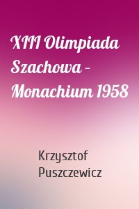XIII Olimpiada Szachowa – Monachium 1958