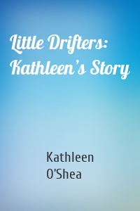 Little Drifters: Kathleen’s Story
