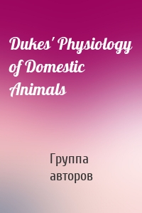 Dukes' Physiology of Domestic Animals