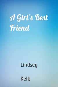 A Girl’s Best Friend