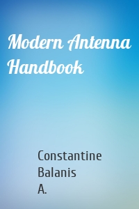 Modern Antenna Handbook